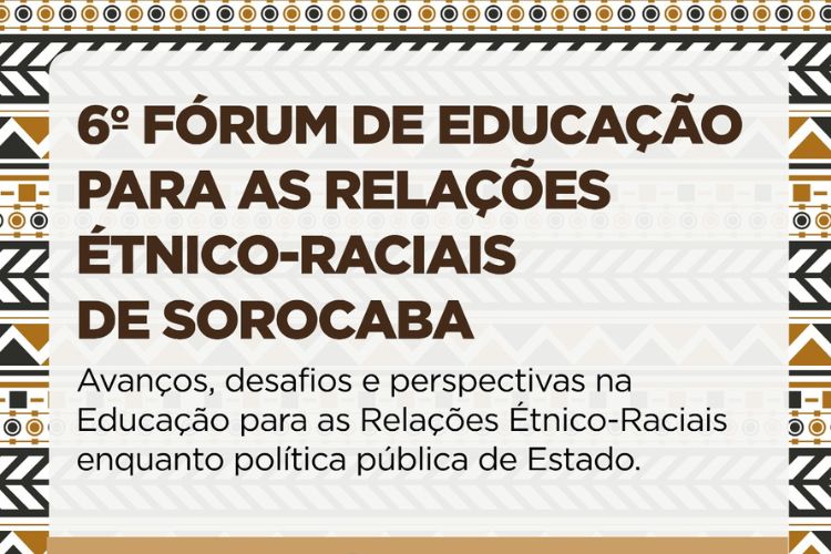 “6º Fórum de Educação para as Relações Étnico-Raciais” acontece na próxima semana no Centro de Referência em Educação